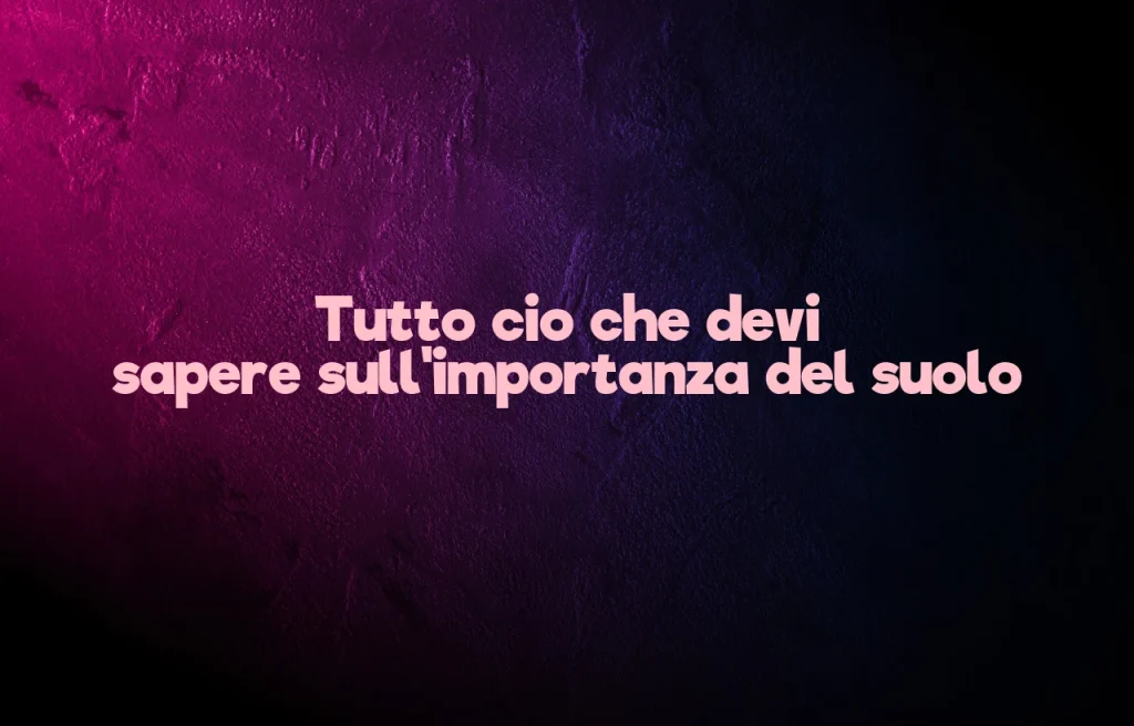 Importanza del suolo