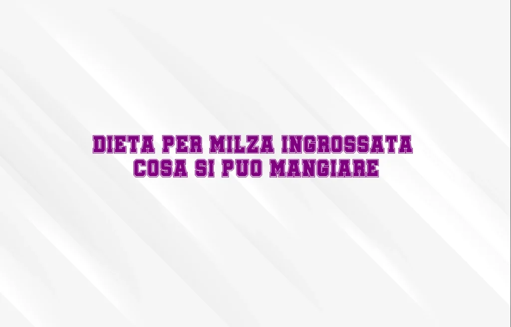 Dieta per la milza ingrossata