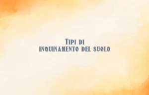 Tipi di inquinamento del suolo