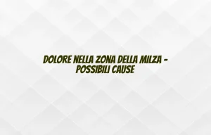 Cause del dolore alla milza